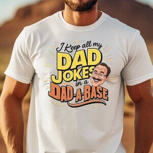 Funny Dad Jokes Tee Shirt, I Keep All My Dad Jokes In A Dad-A-Base T-Shirt